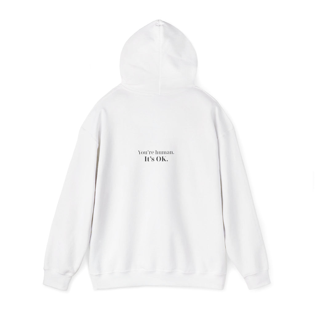 You're Human. It's OK. Affirmation Hoodie
