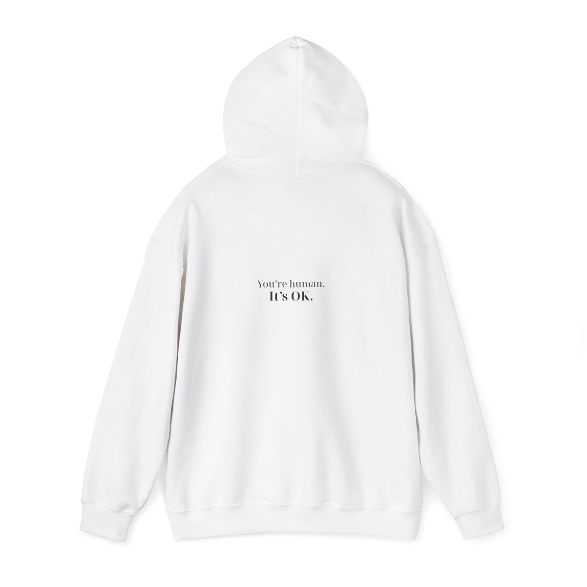 You're Human. It's OK. Affirmation Hoodie