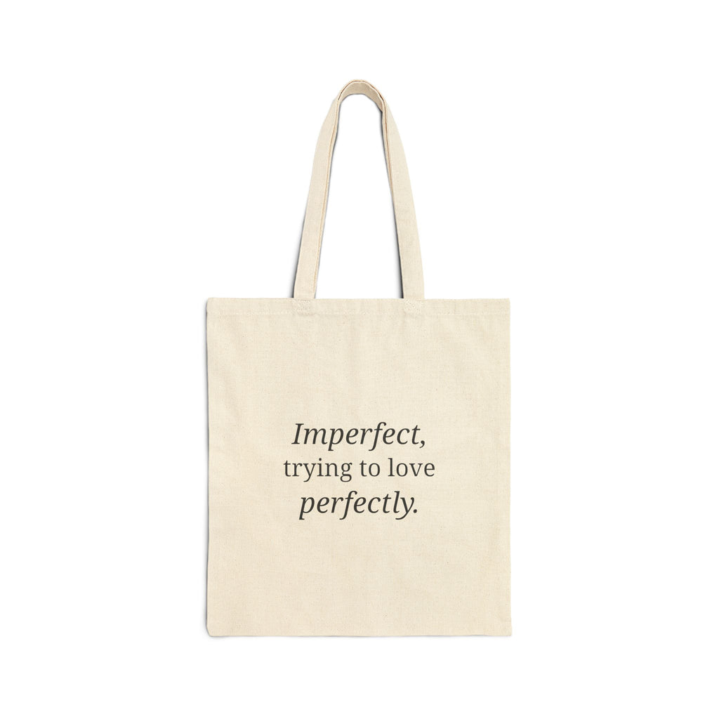 Canvas Tote Bag — “Imperfect, trying to love perfectly.” Inspirational Quote Tote