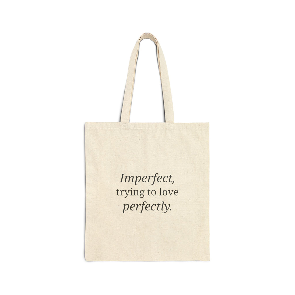 Canvas Tote Bag — “Imperfect, trying to love perfectly.” Inspirational Quote Tote