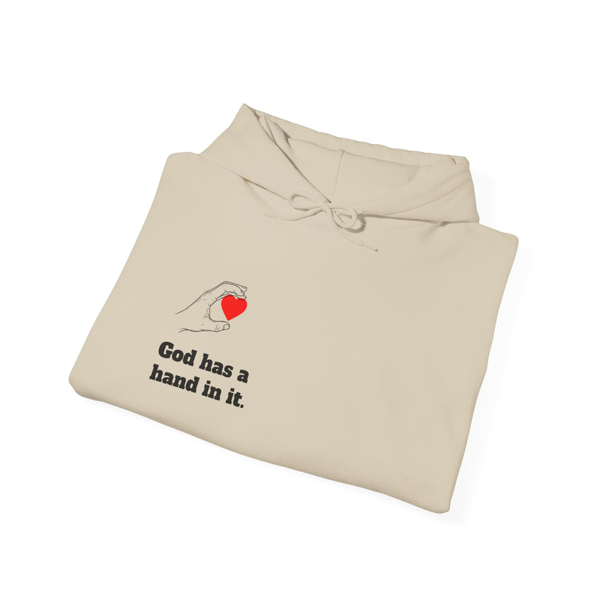 Hoodie — "God Has a Hand In It" Heart & Hand Graphic