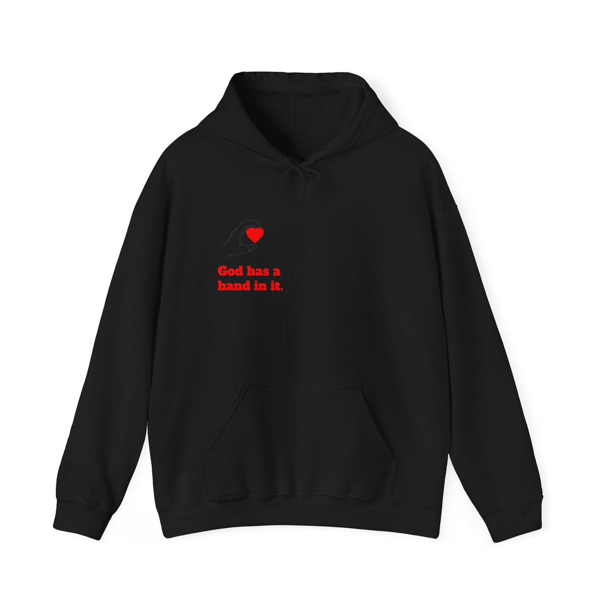 Hoodie — "God Has a Hand In It" Heart & Hand Graphic