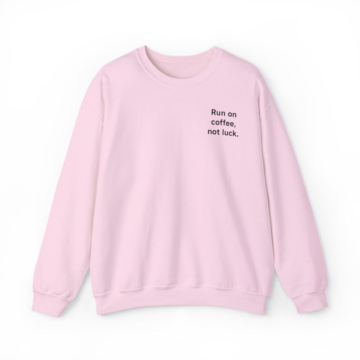Coffee Runner Sweatshirt — “Run on coffee, not luck.” Crewneck