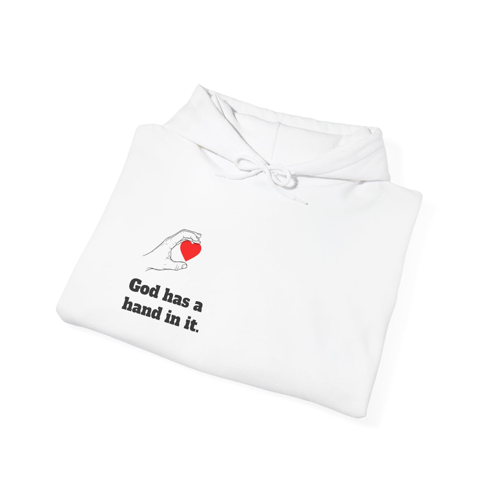 Hoodie — "God Has a Hand In It" Heart & Hand Graphic