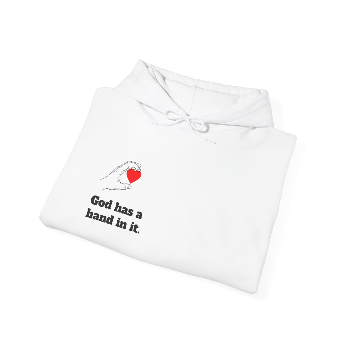 Hoodie — "God Has a Hand In It" Heart & Hand Graphic