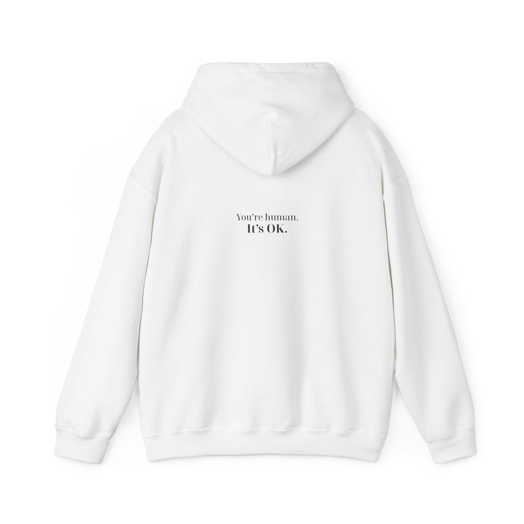 You're Human. It's OK. Affirmation Hoodie