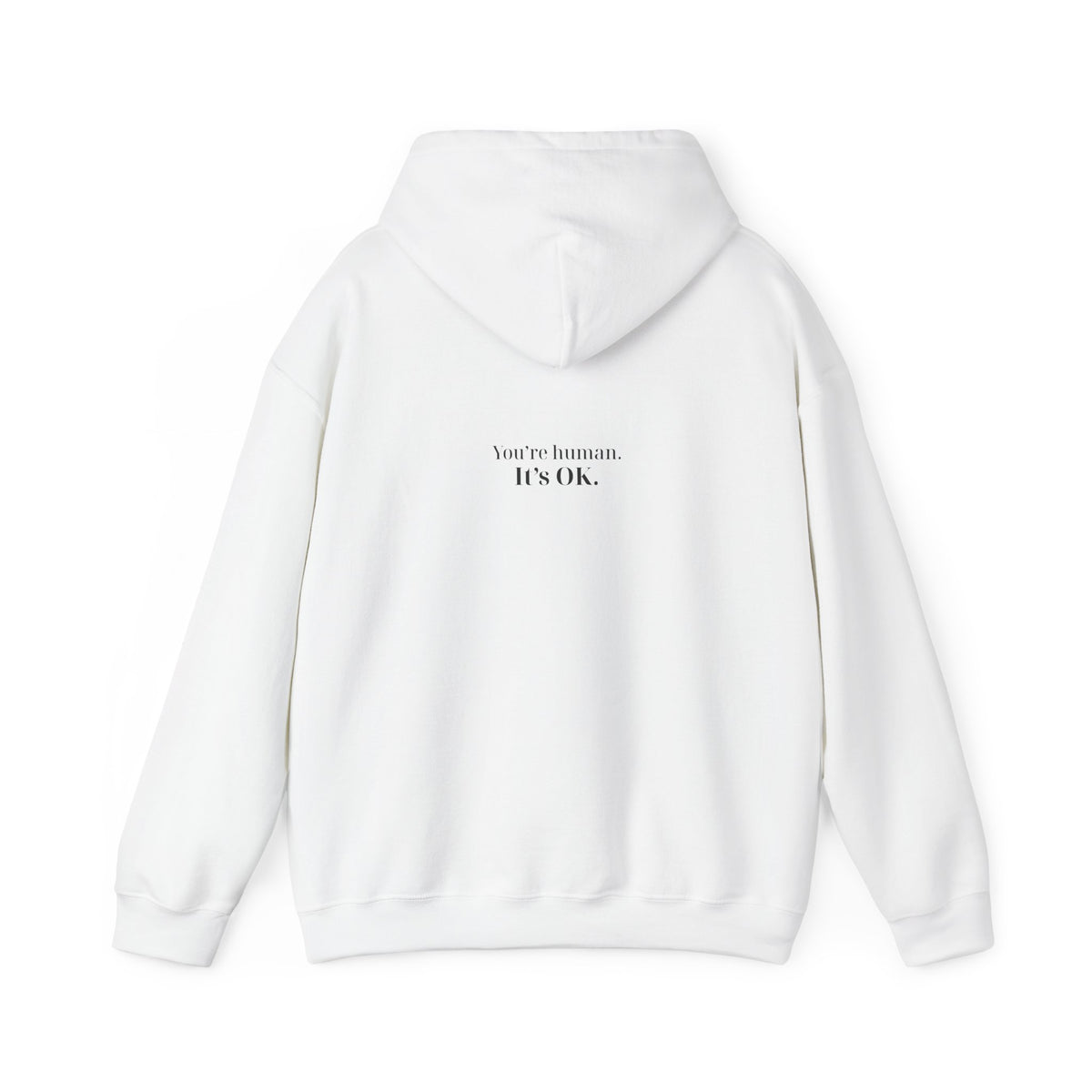You're Human. It's OK. Affirmation Hoodie