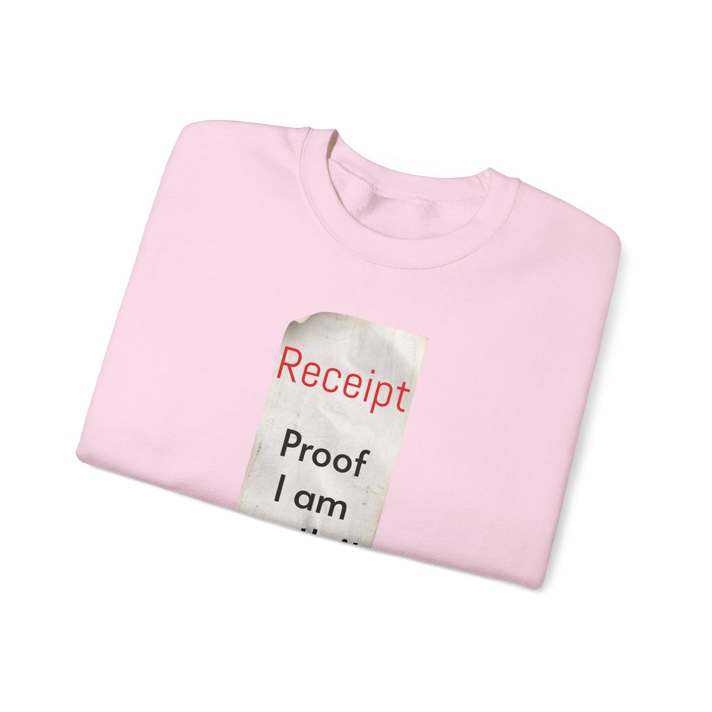 Crewneck Sweatshirt - "Receipt: Proof I Am Worth It" Inspirational Graphic