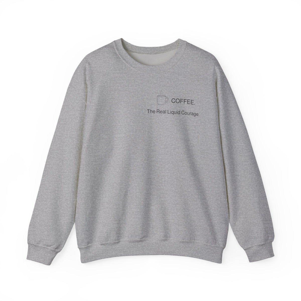 Coffee Crewneck Sweatshirt — “Coffee: The Real Liquid Courage” Minimal Sweatshirt