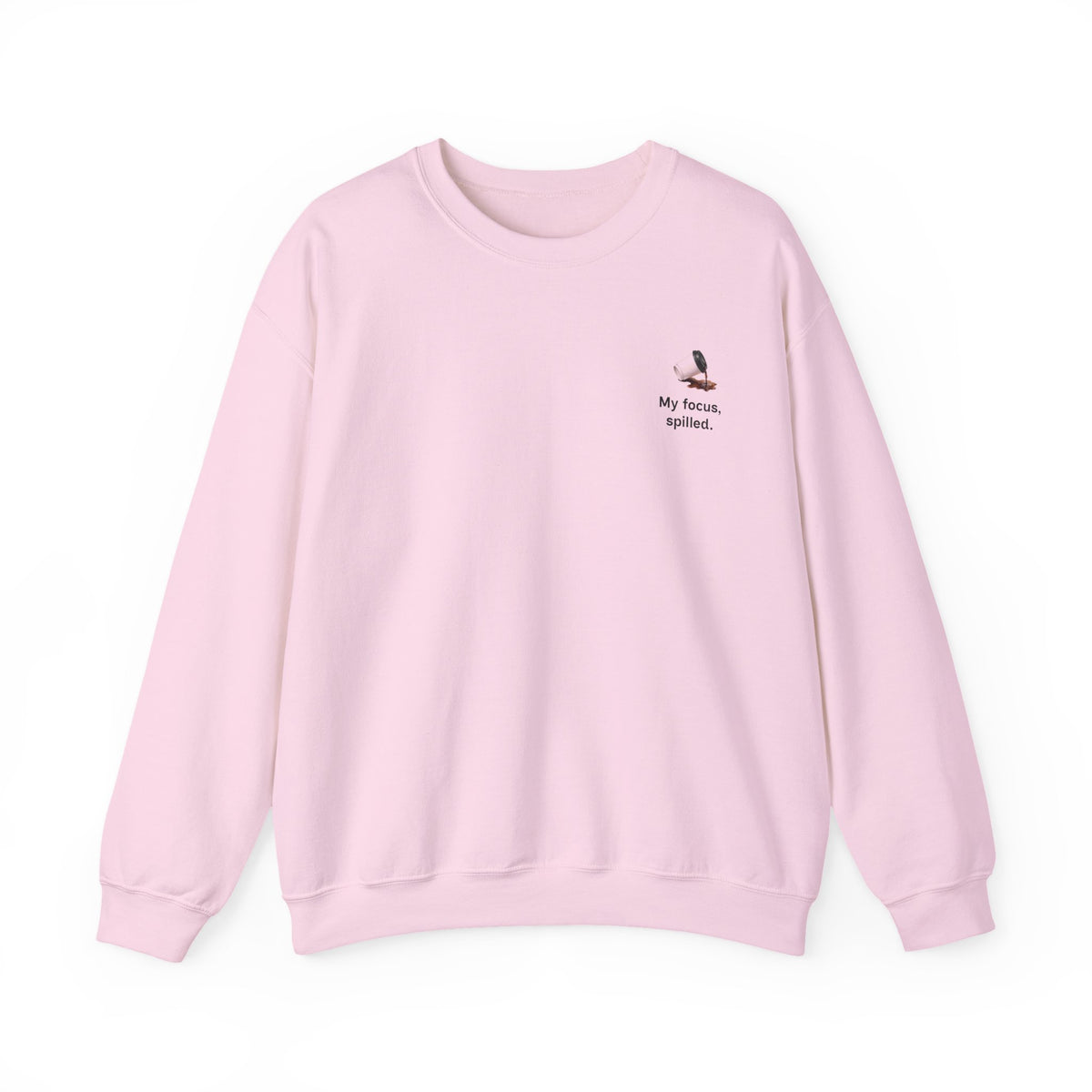 Crewneck Sweatshirt — "My Focus, Spilled." Coffee Spill Graphic