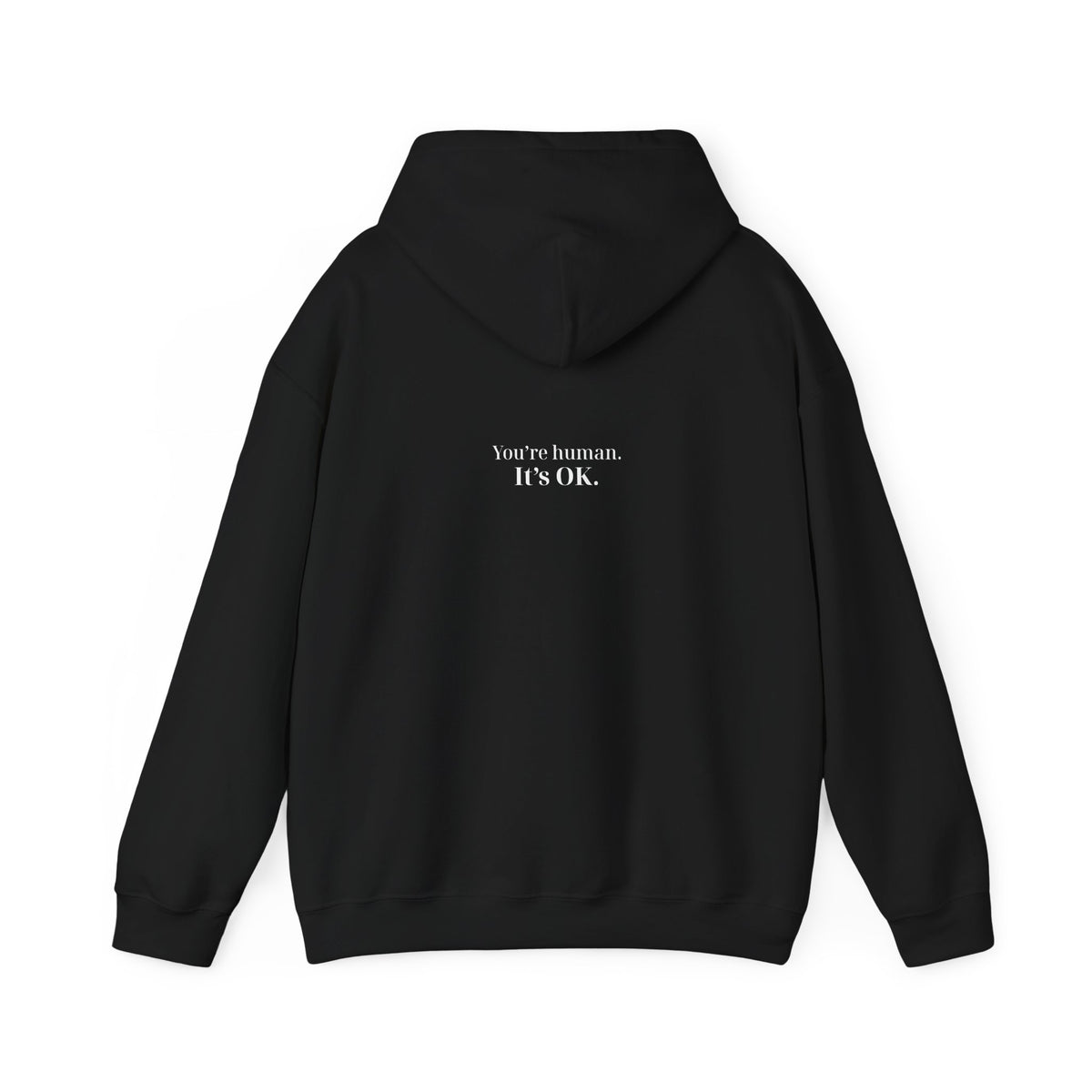 You're Human. It's OK. Affirmation Hoodie