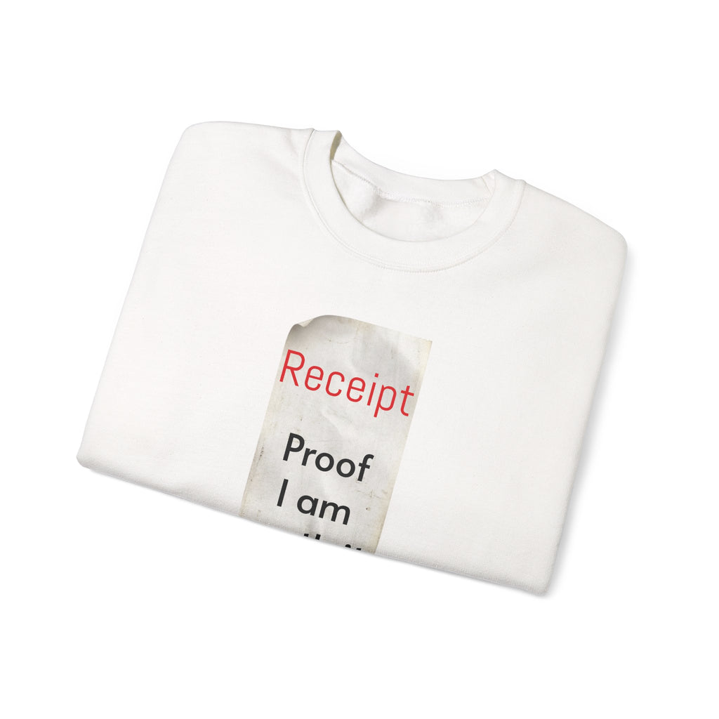 Crewneck Sweatshirt - "Receipt: Proof I Am Worth It" Inspirational Graphic