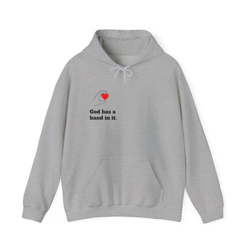 Hoodie — "God Has a Hand In It" Heart & Hand Graphic