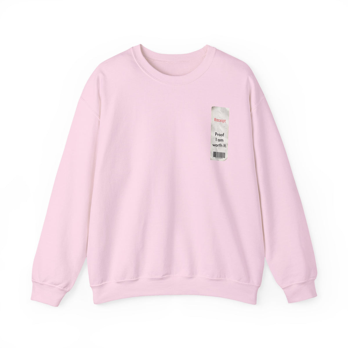 Crewneck Sweatshirt - "Receipt: Proof I Am Worth It" Inspirational Graphic