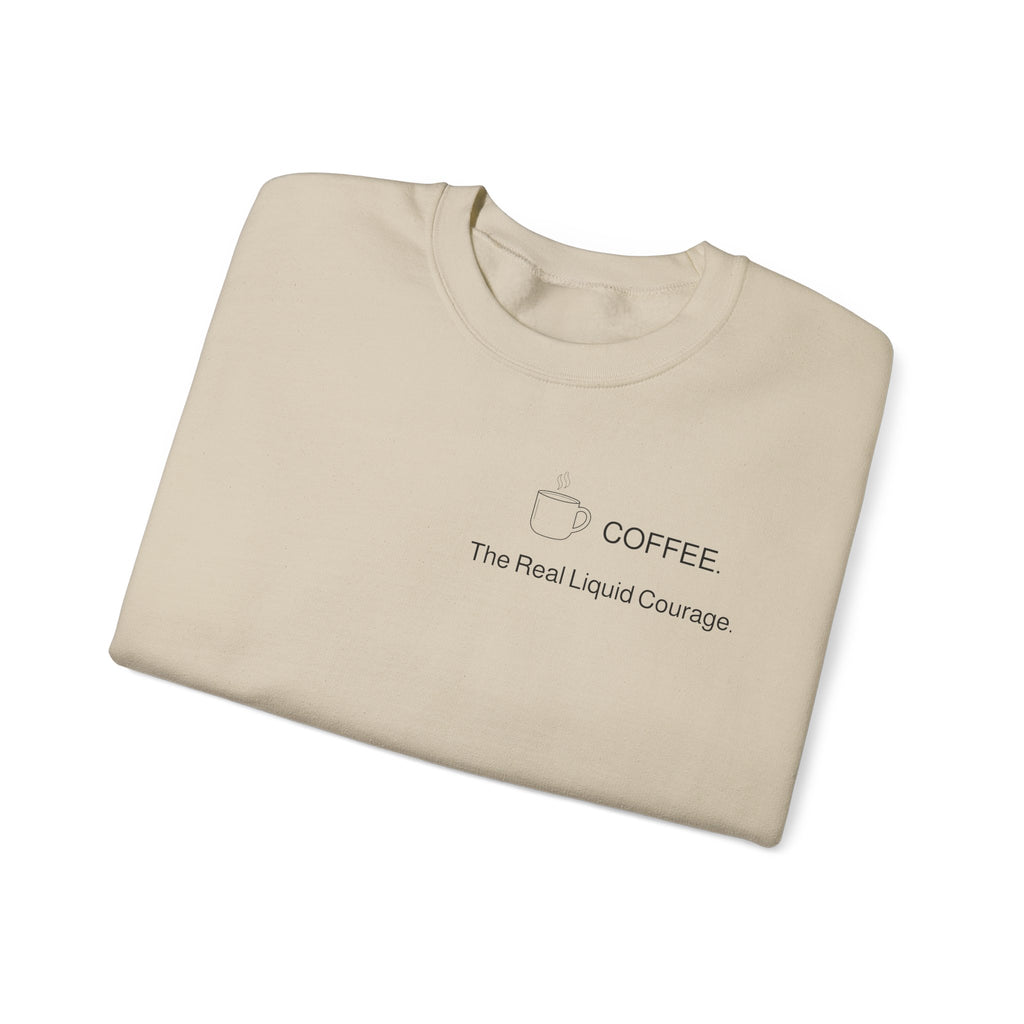 Coffee Crewneck Sweatshirt — “Coffee: The Real Liquid Courage” Minimal Sweatshirt