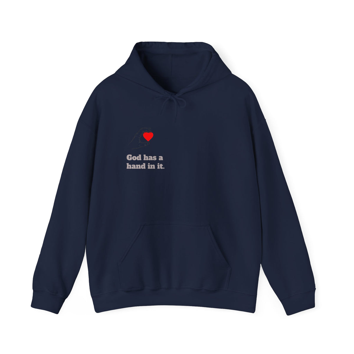 Hoodie — "God Has a Hand In It" Heart & Hand Graphic
