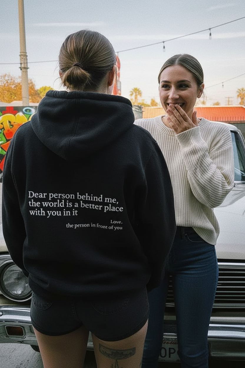 "Dear Person Behind Me" Inspirational Message Hoodie — Unisex Pullover