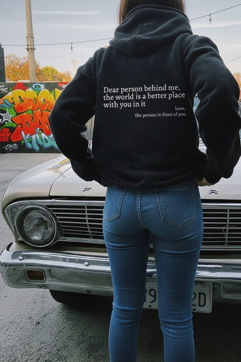 "Dear Person Behind Me" Inspirational Message Hoodie — Unisex Pullover