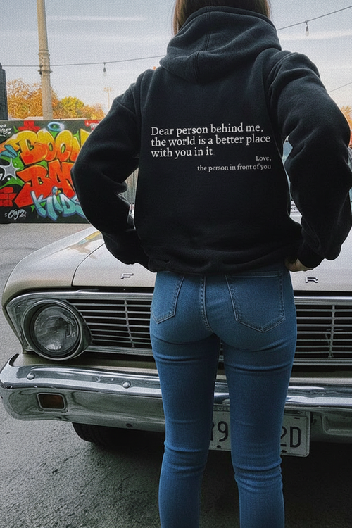 "Dear Person Behind Me" Inspirational Message Hoodie — Unisex Pullover