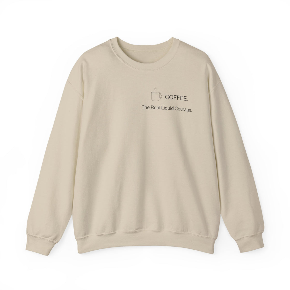 Coffee Crewneck Sweatshirt — “Coffee: The Real Liquid Courage” Minimal Sweatshirt