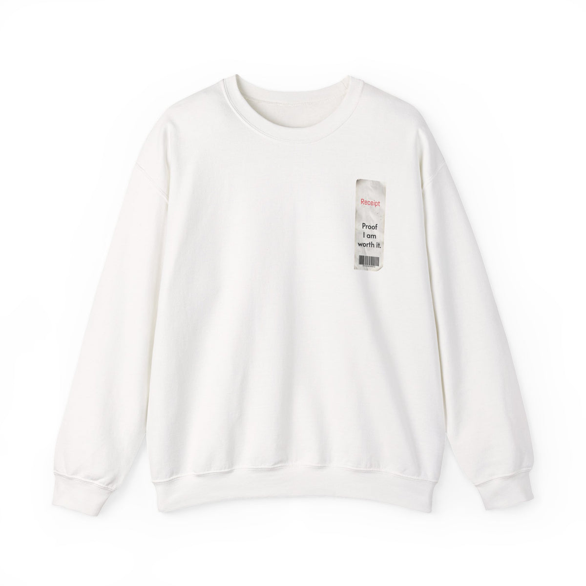 Crewneck Sweatshirt - "Receipt: Proof I Am Worth It" Inspirational Graphic