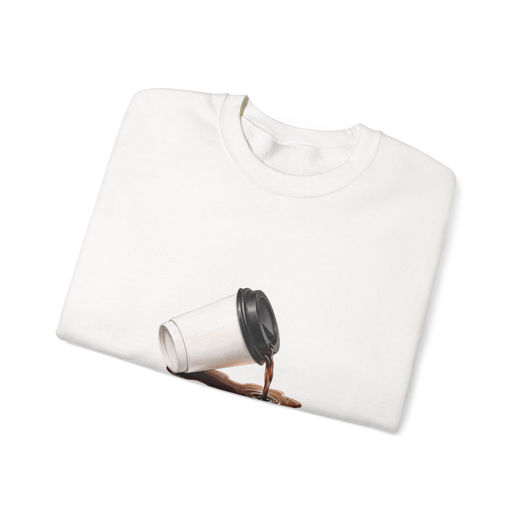 Crewneck Sweatshirt — "My Focus, Spilled." Coffee Spill Graphic