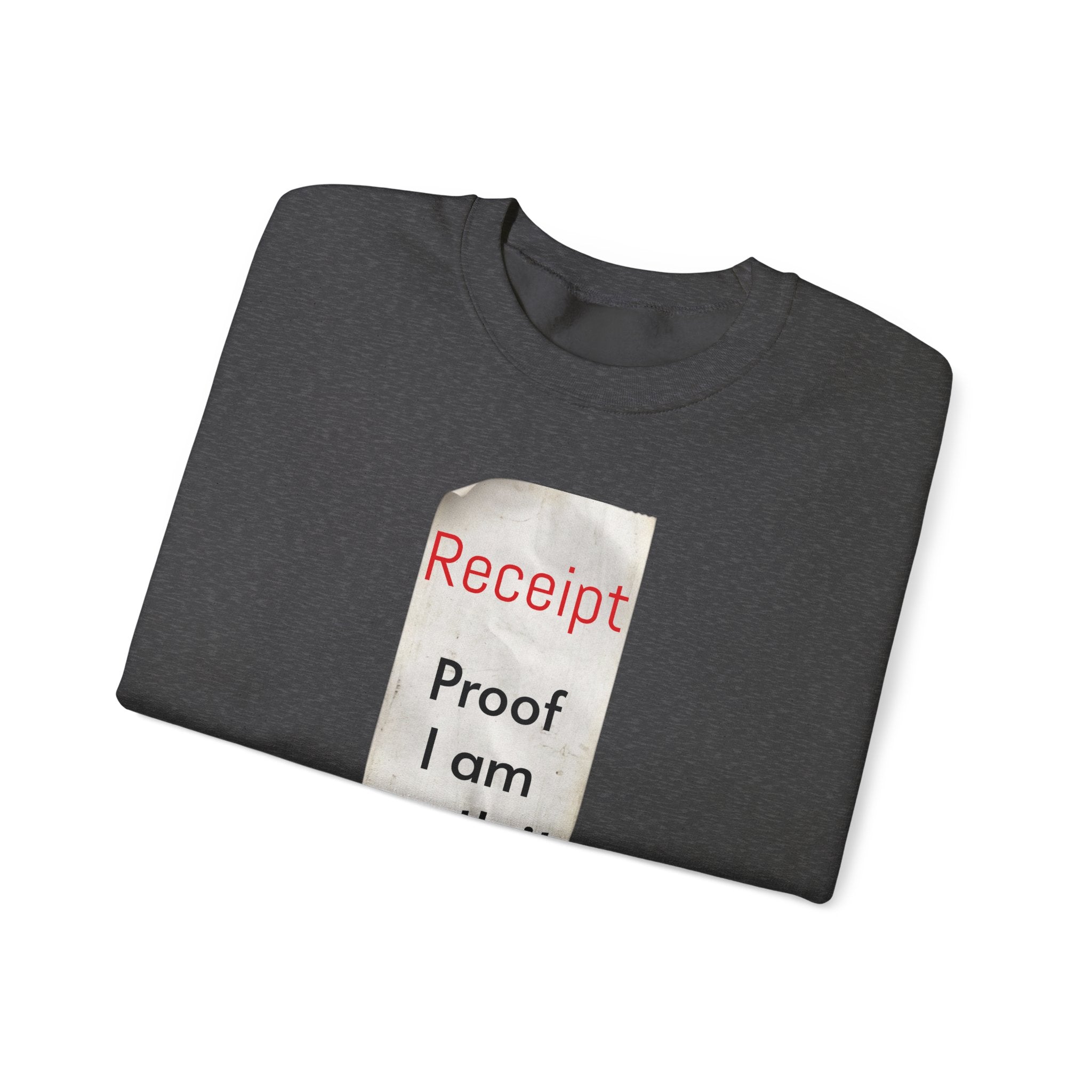 Crewneck Sweatshirt - "Receipt: Proof I Am Worth It" Inspirational Graphic